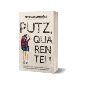 Livro físico "Putz, Quarentei!"